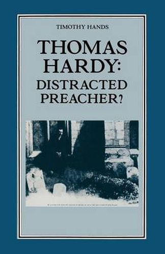 Thomas Hardy: Distracted Preacher?: Hardy's Religious Biography and its Influence on his Novels