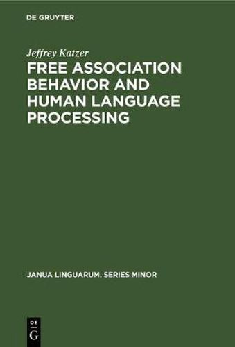 Cover image for Free Association Behavior and Human Language Processing: A Theoretical Model