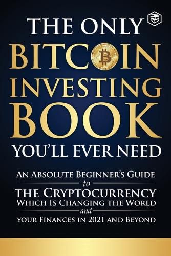 Cover image for The Only Bitcoin Investing Book You'll Ever Need