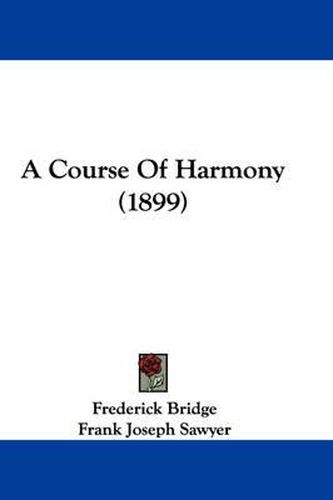 Cover image for A Course of Harmony (1899)