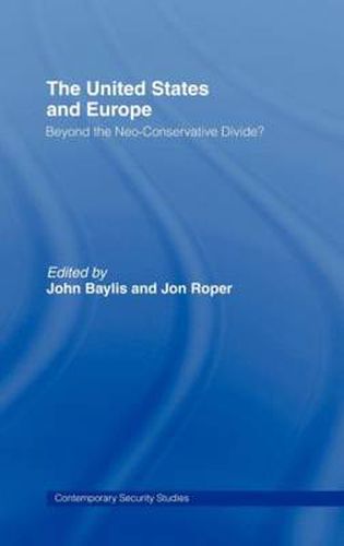 Cover image for The United States and Europe: Beyond the Neo-Conservative Divide?