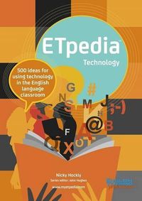 Cover image for ETpedia Technology: 500 Ideas for Using Technology in the English Language Classroom