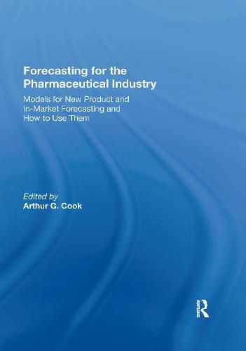 Forecasting for the Pharmaceutical Industry: Models for New Product and In-Market Forecasting and How to Use Them