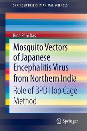 Cover image for Mosquito Vectors of Japanese Encephalitis Virus from Northern India: Role of BPD hop cage method