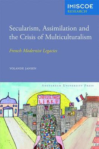 Cover image for Secularism, Assimilation and the Crisis of Multiculturalism: French Modernist Legacies