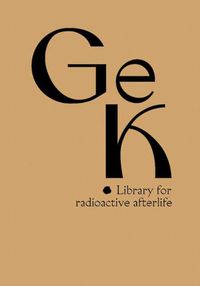 Cover image for Ge(ssenwiese), K(anigsberg). Library for Radioactive Afterlife