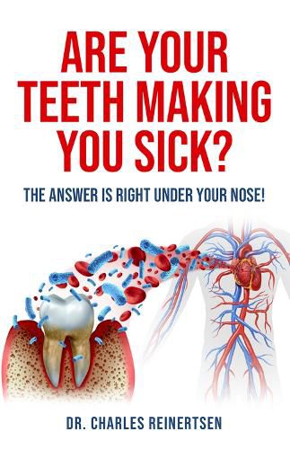 Cover image for Are Your Teeth Making You Sick?