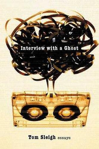 Cover image for Interview With A Ghost: Essays