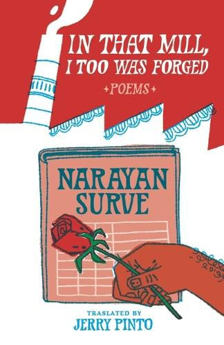 Cover image for In that Mill, I too was Forged: Poems of Narayan Surve (Edition1)