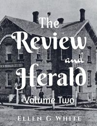 Cover image for The Review and Herald (Volume Two)