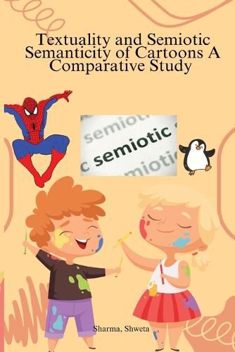 Cover image for Textuality and Semiotic Semanticity of Cartoons A Comparative Study