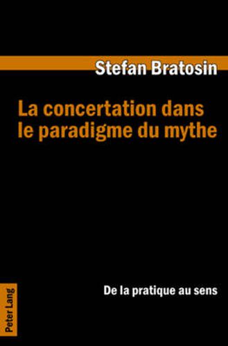 Cover image for La Concertation Dans Le Paradigme Du Mythe: de la Pratique Au Sens