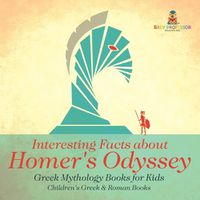 Cover image for Interesting Facts about Homer's Odyssey - Greek Mythology Books for Kids Children's Greek & Roman Books