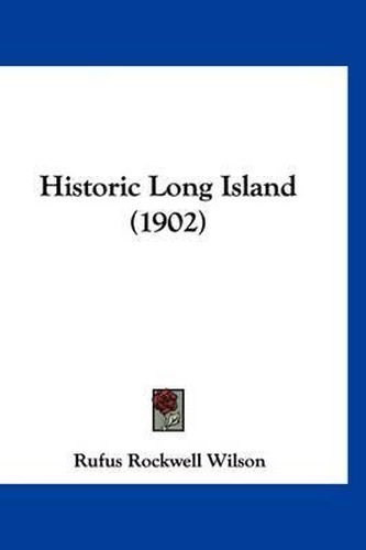 Cover image for Historic Long Island (1902)