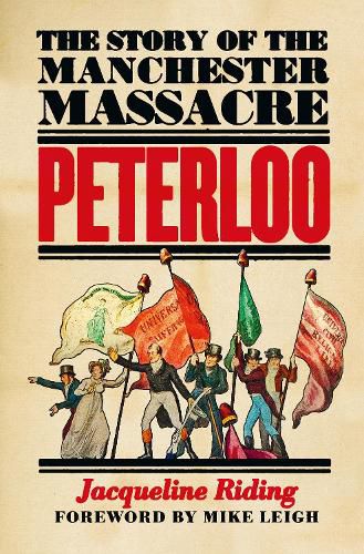 Peterloo: The Story of the Manchester Massacre