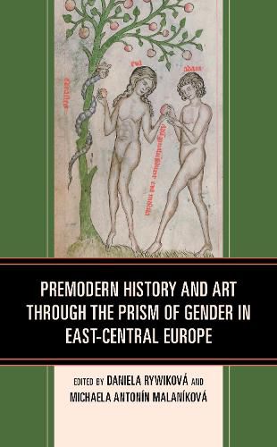 Cover image for Premodern History and Art through the Prism of Gender in East-Central Europe