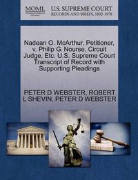 Cover image for Nadean O. McArthur, Petitioner, V. Philip G. Nourse, Circuit Judge, Etc. U.S. Supreme Court Transcript of Record with Supporting Pleadings
