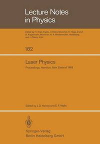 Cover image for Laser Physics: Proceedings of the Third New Zealand Symposium on Laser Physics, held at the University of Waikato, Hamilton, New Zealand, January 17-23, 1983