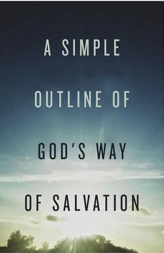 A Simple Outline of God"s Way of Salvation (Pack of 25)