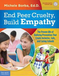 Cover image for End Peer Cruelty, Build Empathy: The Proven 6rs of Bullying Prevention That Create Inclusive, Safe, and Caring Schools