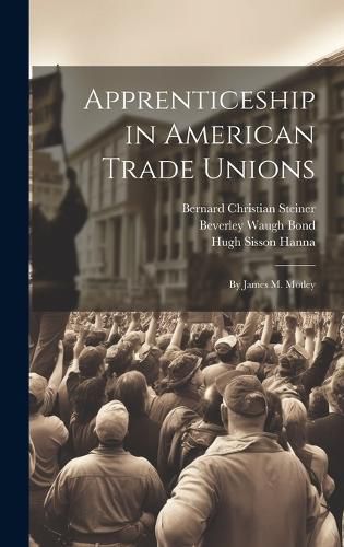 Cover image for Apprenticeship in American Trade Unions