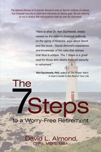 Cover image for The 7 Steps to a Worry-Free Retirement: A Must Read for Young and Elder Retirees and the Children That Love Them.