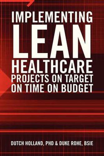 Cover image for Implementing Lean Healthcare Projects on Target on Time on Budget