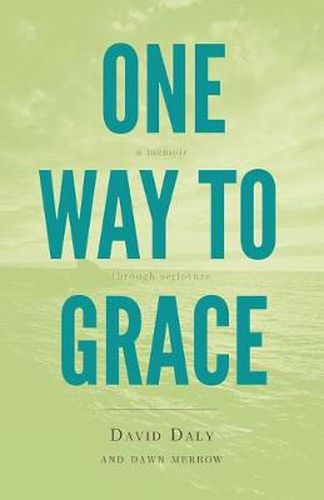 Cover image for One Way to Grace: A Memoir through Scripture