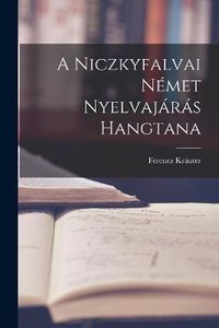 Cover image for A Niczkyfalvai N?met Nyelvaj?r?s Hangtana