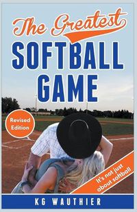 Cover image for The Greatest Softball Game