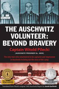 Cover image for The Auschwitz Volunteer: Beyond Bravery