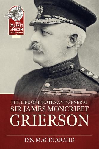 Life of Lieutenant General Sir James Moncrieff Grierson