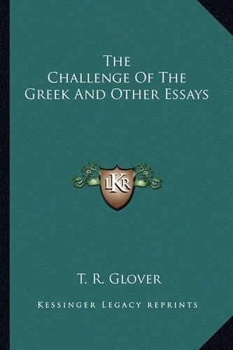 The Challenge of the Greek and Other Essays