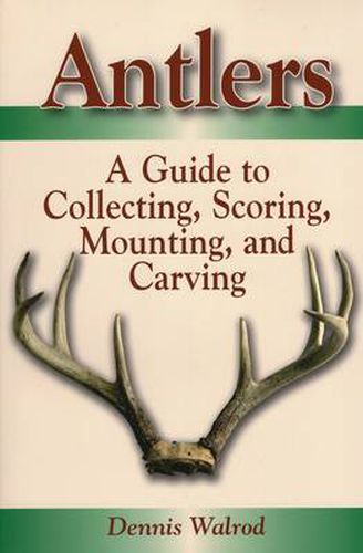 Cover image for Antlers A Guide to Collecting,