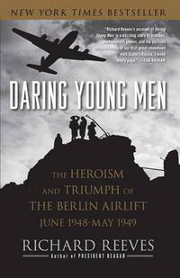 Cover image for Daring Young Men: The Heroism and Triumph of The Berlin Airlift-June 1948-May 1949