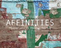 Cover image for Affinities: Photographs by Timothy Hearsum