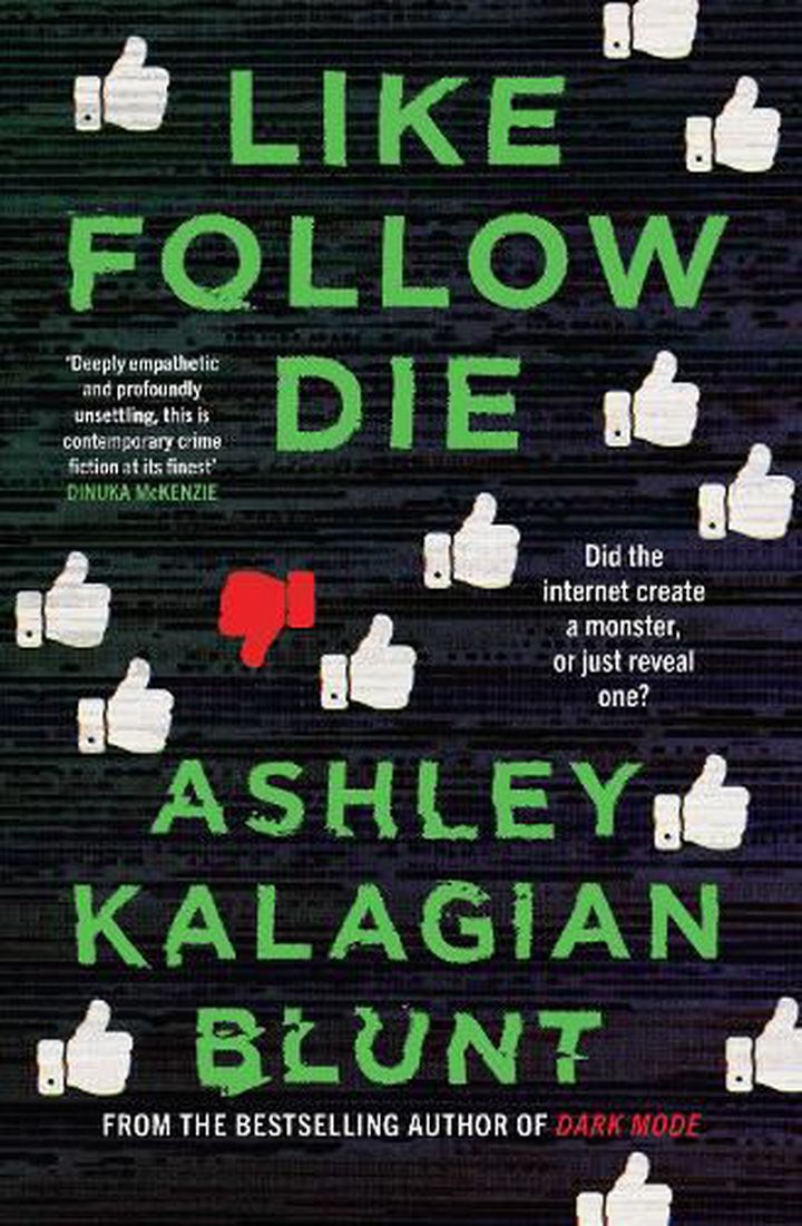 Like, Follow, Die by Ashley Kalagian Blunt