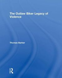 Cover image for The Outlaw Biker Legacy of Violence