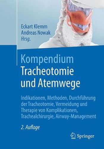 Cover image for Kompendium Tracheotomie und Atemwege: Indikationen, Methoden, Durchfuhrung der Tracheotomie, Vermeidung und Therapie von Komplikationen, Trachealchirurgie, Airway-Management