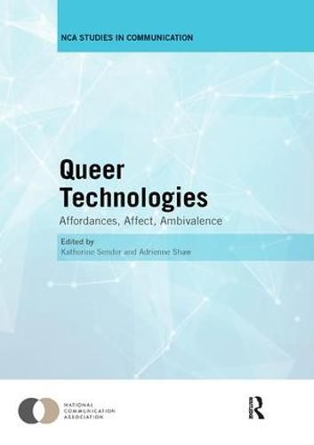 Cover image for Queer Technologies: Affordances, Affect, Ambivalence