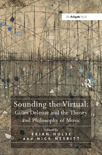 Cover image for Sounding the Virtual: Gilles Deleuze and the Theory and Philosophy of Music