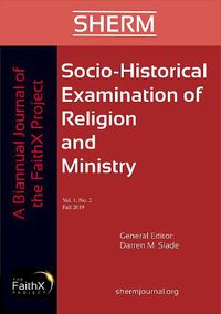 Cover image for Socio-Historical Examination of Religion and Ministry, Volume 1, Issue 2: A Biannual Journal of the Faithx Project