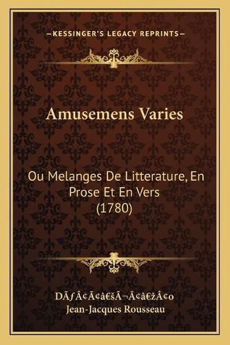 Amusemens Varies: Ou Melanges de Litterature, En Prose Et En Vers (1780)