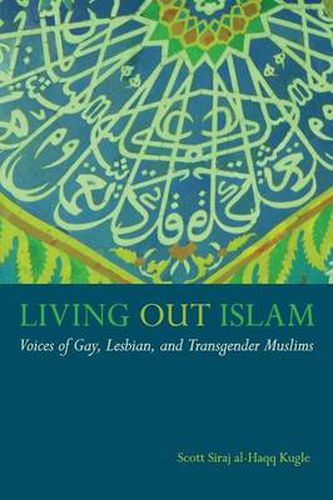 Cover image for Living Out Islam: Voices of Gay, Lesbian, and Transgender Muslims