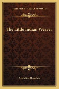 Cover image for The Little Indian Weaver