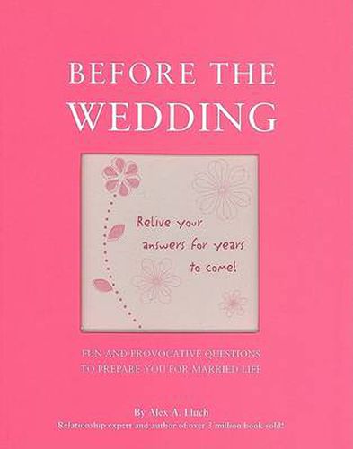 Cover image for Before the Wedding: Fun and Provocative Questions to Prepare You for Married Life