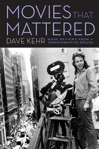 Cover image for Movies That Mattered: More Reviews from a Transformative Decade