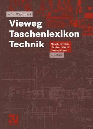 Vieweg Taschenlexikon Technik: Maschinenbau, Elektrotechnik, Datentechnik. Nachschlagewerk fur berufliche Aus-, Fort- und Weiterbildung