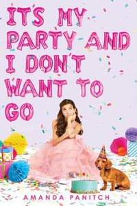 Cover image for It's My Party and I Don't Want to Go