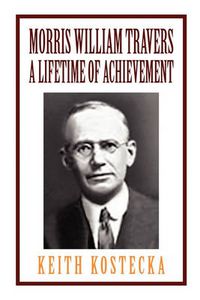 Cover image for Morris William Travers- A Lifetime of Achievement